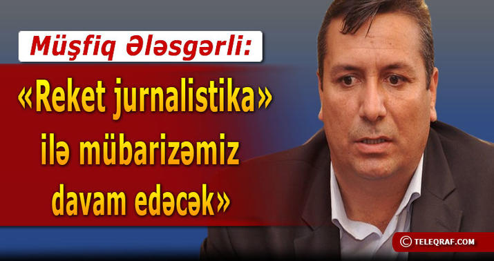 "Mətbuat Şurası onları böyük problemlərdən xilas edib" - MÜSAHİBƏ